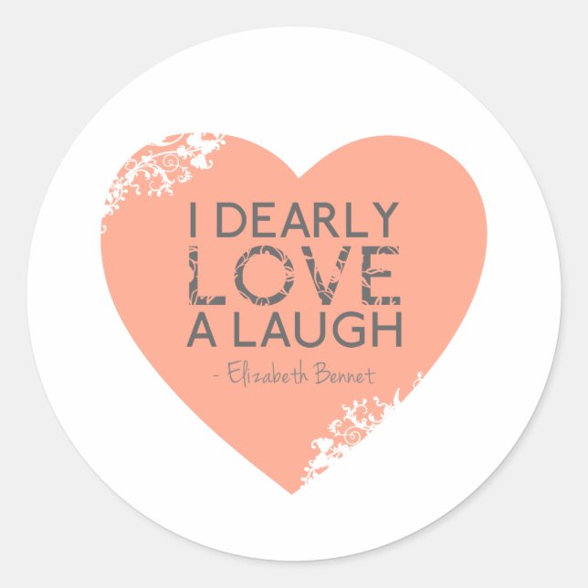 I Dearly Love A Laugh - Jane Austen Quote Classic Round Sticker (Front)