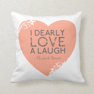 I Dearly Love A Laugh - Jane Austen Quote Cushion