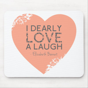I Dearly Love A Laugh - Jane Austen Quote Mouse Pad