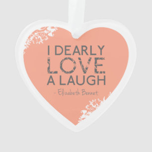 I Dearly Love A Laugh - Jane Austen Quote Ornament