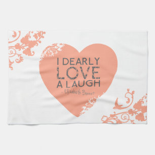 I Dearly Love A Laugh - Jane Austen Quote Tea Towel