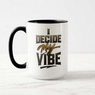 I Decide My Vibe" – Bold Metallic Empowerment Mug