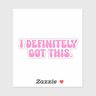 I Definitely Got This Pink Motivation Quote