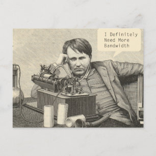 I Definitely Need More Bandwidth Postcard