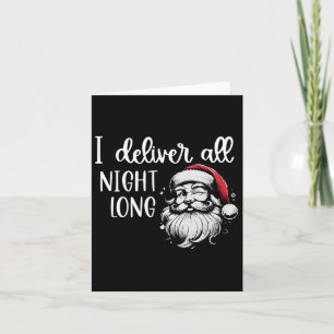 I Deliver All Night Long Christmas Xmas Santa Paja Card