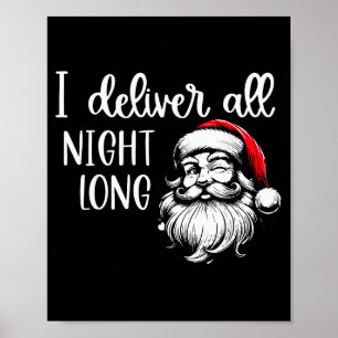 I Deliver All Night Long Im So Good Santa Came Twi Poster