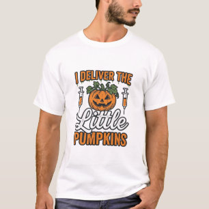 I Deliver The Little Pumpkins Halloween Nurse Shir T-Shirt