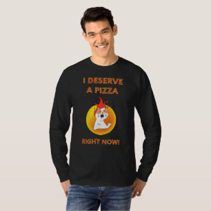 I deserve a pizza right now slogan with angry cat T-Shirt
