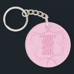 I deserve good things Quote Key Ring<br><div class="desc">I deserve good things,  good money,  good people. Spiritual Quote. Inspirational Quote. Motivational Quote. Preppy Pink Art.</div>
