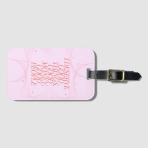I deserve good things Quote Luggage Tag