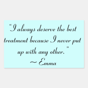 I Deserve the Best Treatment Jane Austen Quote Rectangular Sticker
