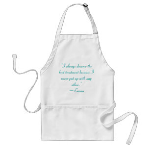 I Deserve the Best Treatment Jane Austen Quote Standard Apron