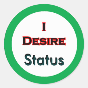 I Desire Status Classic Round Sticker