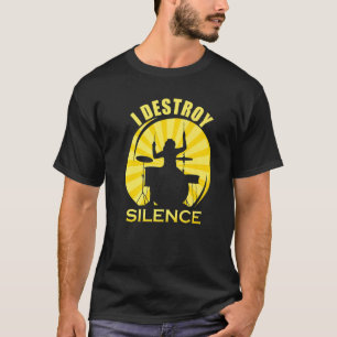 I Destroy Silence Awesome Drummer Drums Accessorie T-Shirt