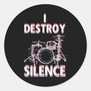 I Destroy Silence Drummer Classic Round Sticker