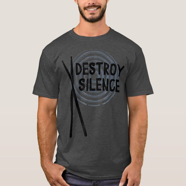 I Destroy Silence Drummer T-Shirt (Front)