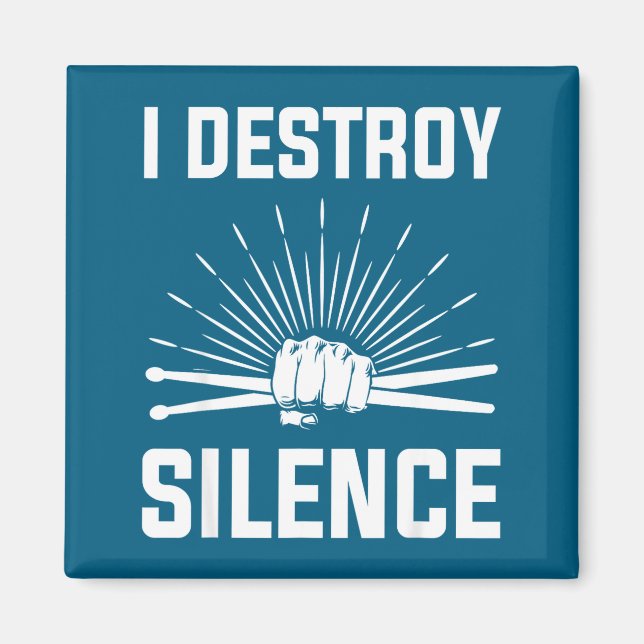 I Destroy Silence Funny Drummer And Drum Player Qu Magnet (Front)