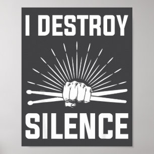 I Destroy Silence Funny Drummer And Drum Player Qu Poster