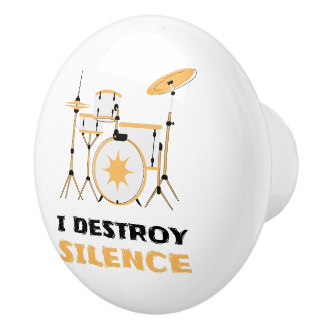 I Destroy Silence Funny Drummer Ceramic Knob (Right)