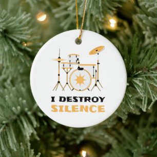 I Destroy Silence Funny Drummer Ceramic Ornament