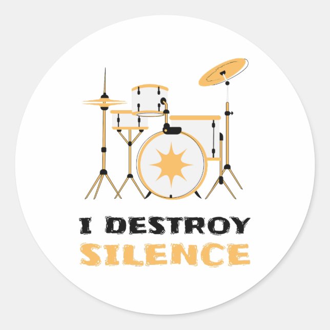 I Destroy Silence Funny Drummer Classic Round Sticker (Front)