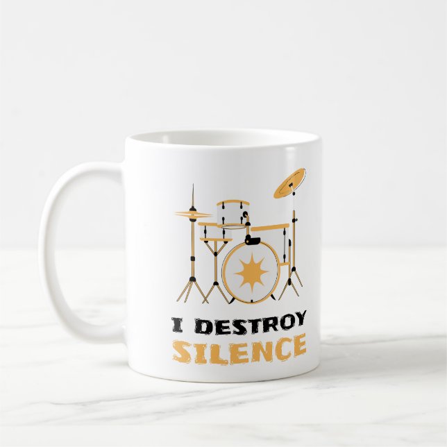 I Destroy Silence Funny Drummer Coffee Mug (Left)