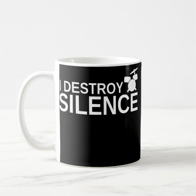 I Destroy Silence Funny Drummer Drums Drumming Coffee Mug (Left)