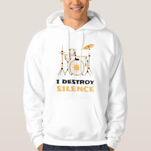 I Destroy Silence Funny Drummer Hoodie