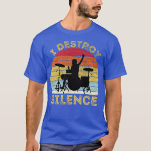 I Destroy Silence Funny Drummer Lover Vintage T-Shirt