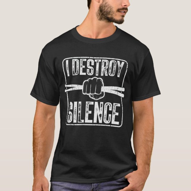 I Destroy Silence Funny Drummer T-Shirt (Front)