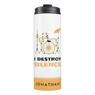 I Destroy Silence Funny Drummer Thermal Tumbler