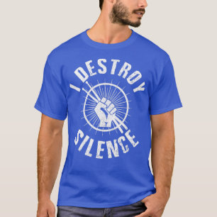 I Destroy Silence Funny Drums Drumming Drummer Gi T-Shirt