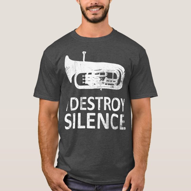 I Destroy Silence  Funny Euphonium Players T-Shirt (Front)