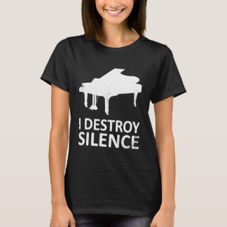 I Destroy Silence  Funny Piano T-Shirt