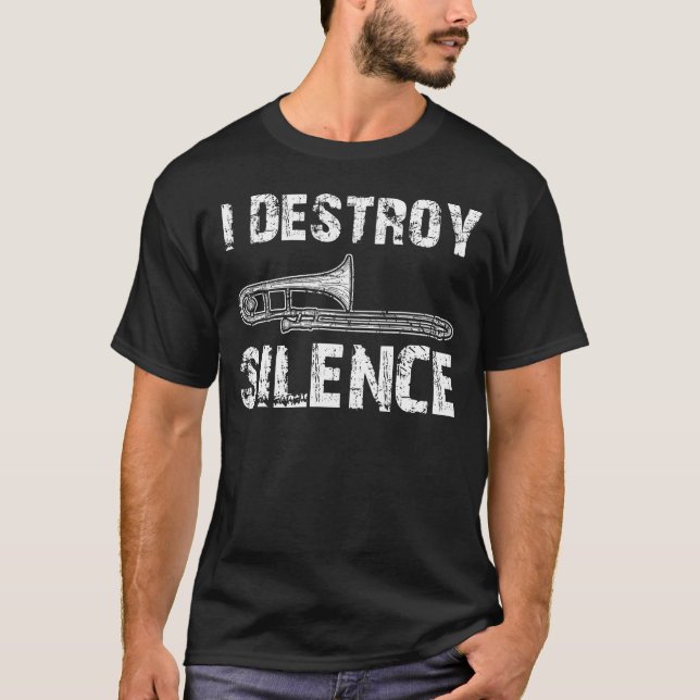 I Destroy Silence Funny Trombone Marching Band T-Shirt (Front)