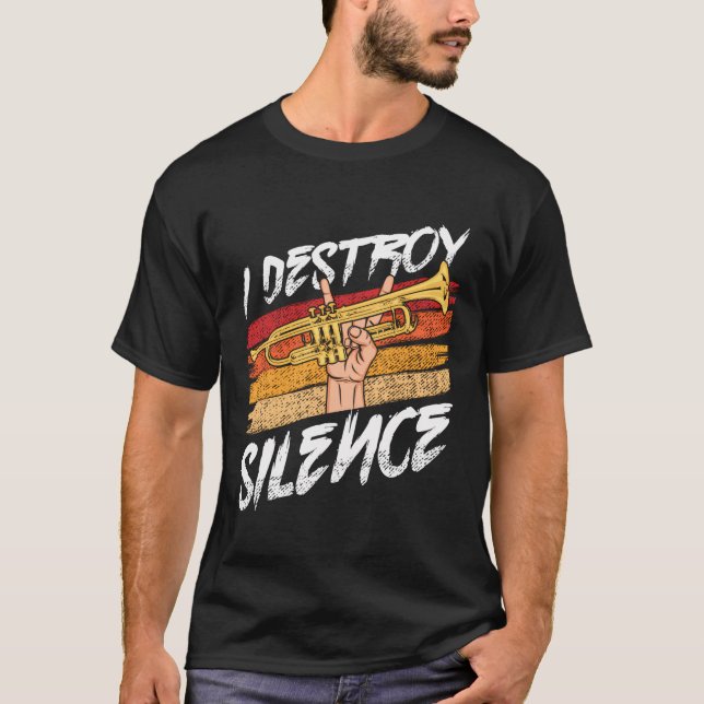 I Destroy Silence Funny Trombone Player Marching B T-Shirt (Front)