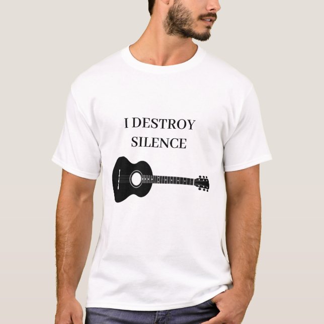 I Destroy Silence Guitar Guitarist Men Women Guita T-Shirt (Front)
