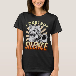 I Destroy Silence - Pet Cat Trumpeter Jazz Music M T-Shirt