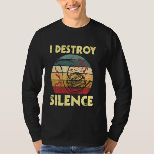 I Destroy Silence Retro Vintage French Horn French T-Shirt