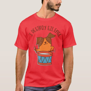 I Destroy Silence Rockstar Dog Playing Drums Music T-Shirt