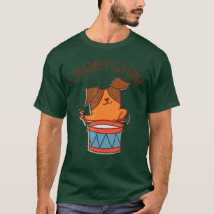 I Destroy Silence Rockstar Dog Playing Drums Music T-Shirt