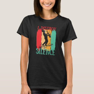 I Destroy Silence Saxophone Saxophonist Jazz Musi T-Shirt