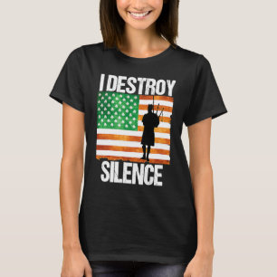 I Destroy Silence  St Patricks Day Irish Bagpipe 2 T-Shirt