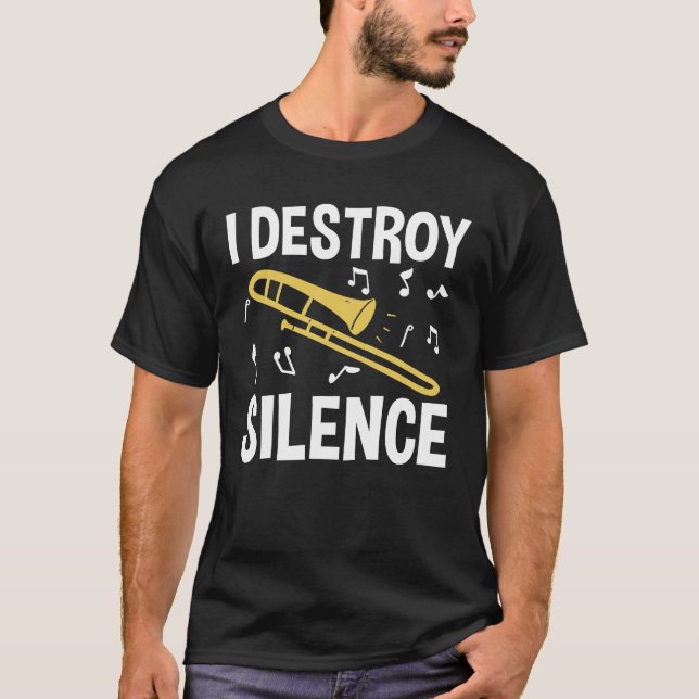 I Destroy Silence - Trombone T-Shirt (Front)