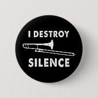 I Destroy Silence - Trombonist Trombone Player