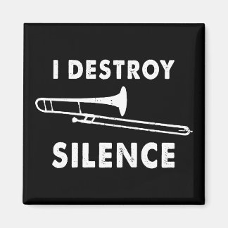 I Destroy Silence - Trombonist Trombone Player  Magnet