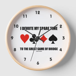 I Devote My Spare Time To The Great Game Of Bridge Clock