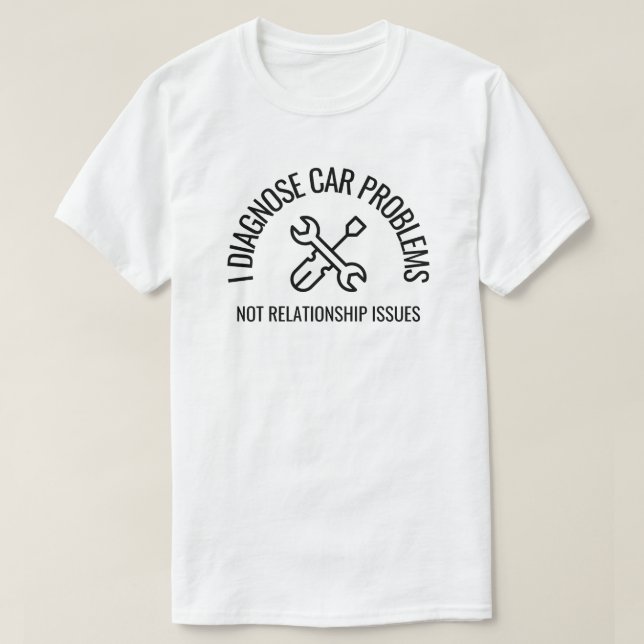 I Diagnose Car Problems | Funny Car Mechanic T-Shirt (Design Front)