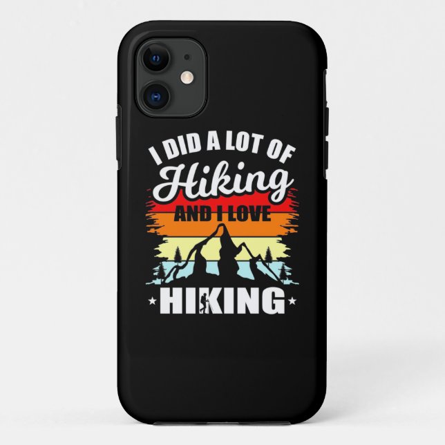 I Did A Lot Of Hiking Case-Mate iPhone Case (Back)