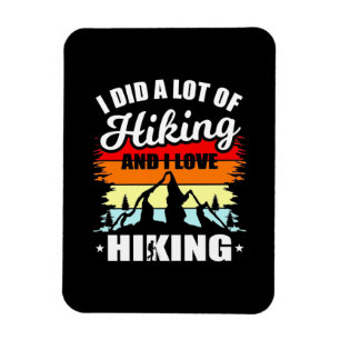 I Did A Lot Of Hiking Magnet